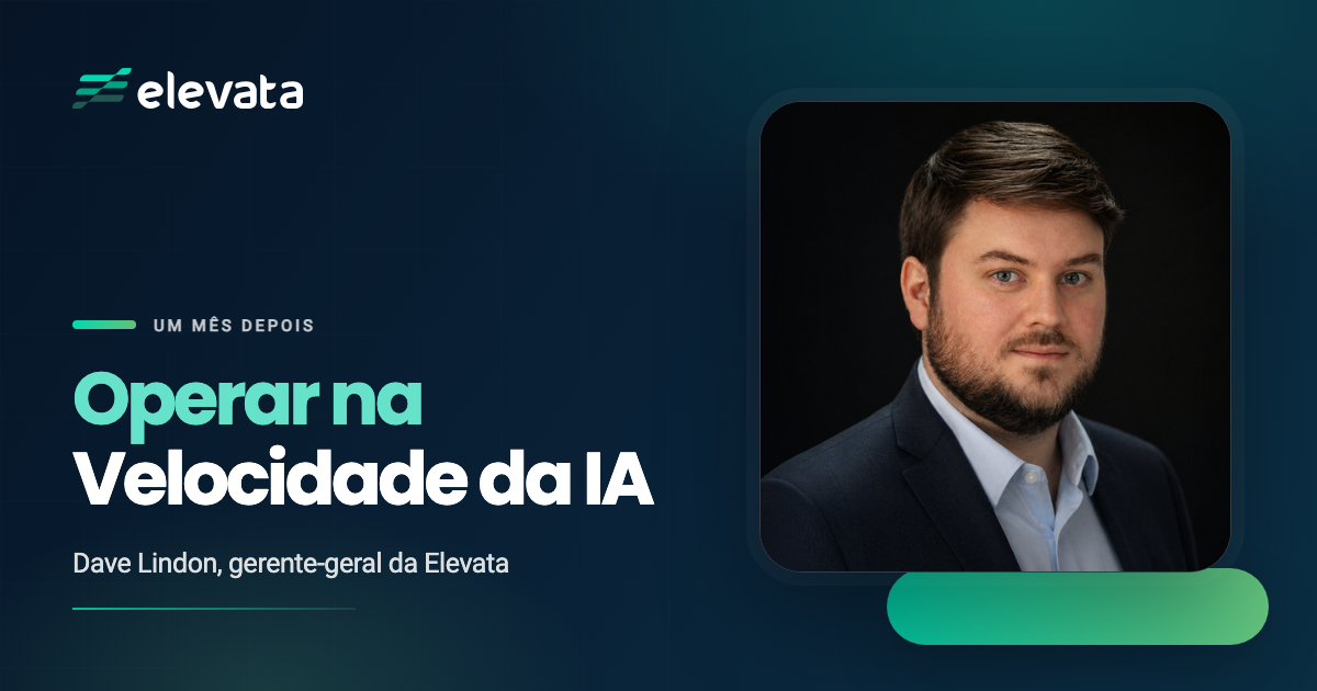 Um Mês Depois: O Que É Preciso para Operar na Velocidade da IA